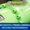 Como manter a prensa hidráulica em pleno funcionamento?